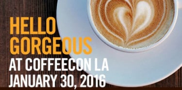 Attend CoffeeCon in Los Angeles on January 30, 2016